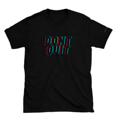 DON'T QUIT Mass Cast T-Shirt