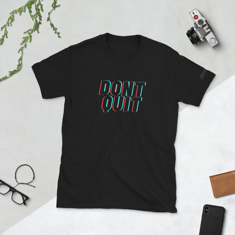 DON'T QUIT Mass Cast T-Shirt
